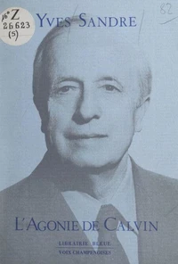 L'agonie de Jean Calvin