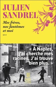 Mes frères, nos fantômes et moi