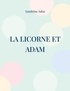 Sandrine Adso - La Licorne et Adam.