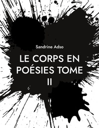 Livres électroniques gratuits à télécharger pour kindle Le Corps en Poésies Tome 2 par Sandrine Adso 9782322509249