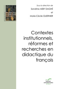 Sandrine Aeby Daghé et Marie-Cécile Guernier - Contextes institutionnels, réformes et recherches en didactique du français.