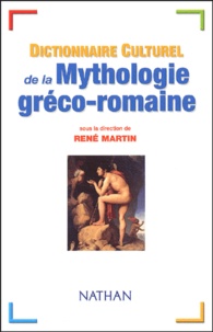 Sandrine Agusta-Boularot et Brigitte Buffard-Moret - Dictionnaire culturel de la mythologie gréco-romaine.