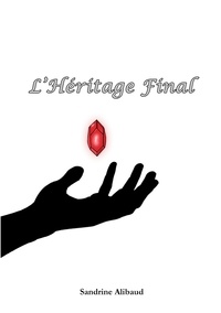 Téléchargez des livres audio en français L'Héritage Final (Litterature Francaise) par Sandrine Alibaud CHM