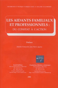 Sandrine Andrieu et Jean-Pierre Aquino - Les aidants familiaux et professionnels : du constat à l'action.