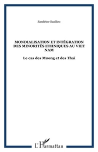 Sandrine Basilico - Mondialisation et intégration des minorités ethniques au Viêt Nam.