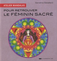 Sandrine Bataillard - Atelier mandalas pour retrouver le féminin sacré.