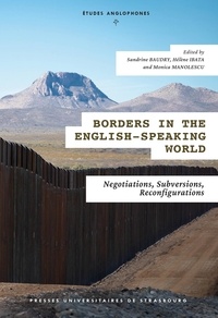 Sandrine Baudry et Hélène Ibata - Borders in the English-Speaking World - Negotiations, Subversions, Reconfigurations.