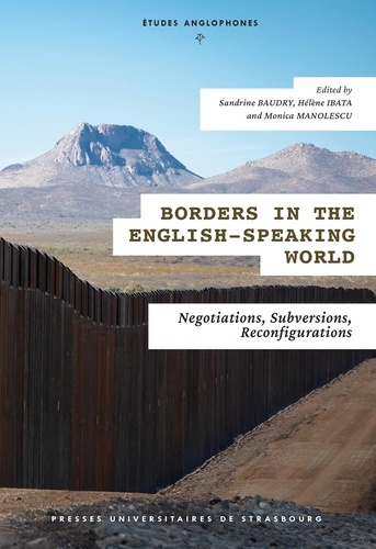 Borders in the English-Speaking World. Negotiations, Subversions, Reconfigurations