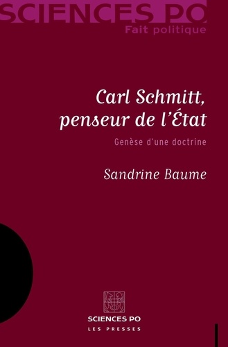 Carl Schmitt, penseur de l'Etat. Genèse d'une doctrine