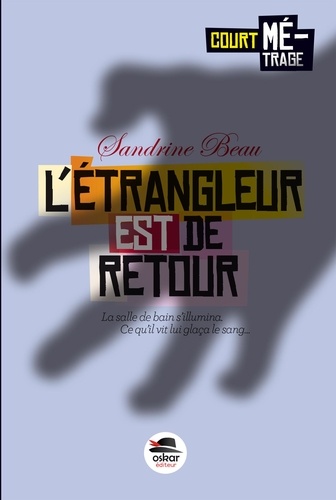 Sandrine Beau - L'étrangleur est de retour.