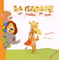 Sandrine Beau et Maud Legrand - La girafe en maillot de bain.