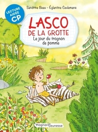 Sandrine Beau et Eglantine Ceulemans - Lasco de la grotte Tome 7 : Le Jour du trognon de pomme - Lecture aidée.