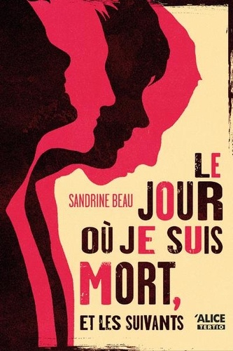 Sandrine Beau - Le jour où je suis mort, et les suivants.