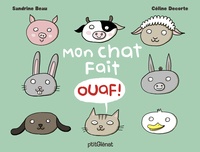 Sandrine Beau et Céline Decorte - Mon chat fait ouaf !.