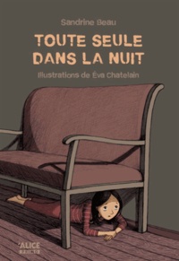 Sandrine Beau et Eva Chatelain - Toute seule dans la nuit.