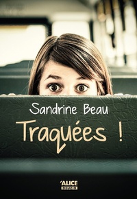 Sandrine Beau - Traquées !.