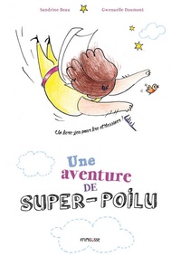 Sandrine Beau et Gwenaëlle Doumont - Une aventure de super-poilu !.