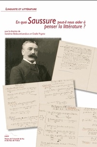 Sandrine Bédouret-Larraburu et Gisèle Prignitz - En quoi Saussure peut-il nous aider à penser la littérature ?.