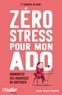 Sandrine Belmont - Zéro stress pour mon ado.