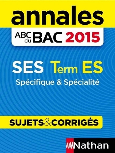 Annales ABC du BAC 2015 SES Term ES Spécifique et spécialité