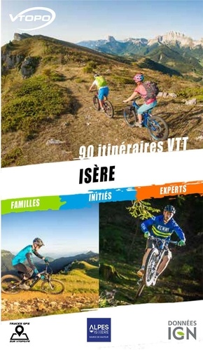Isère. 90 itinéraires VTT  Edition 2021