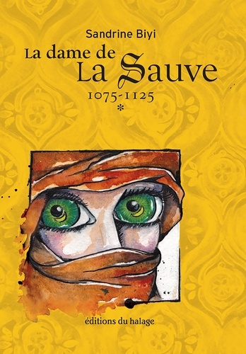 La dame de la Sauve Tome 1 1075-1125