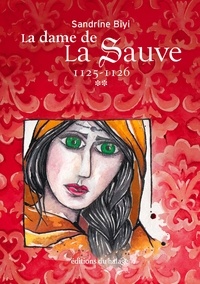 Sandrine Biyi - La dame de la Sauve Tome 2 : 1125-1126.
