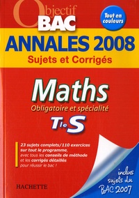 Sandrine Bodini-Lefranc et Sandrine Dubois - Annales 2008 Maths Tle S - obligatoire et spécialité.