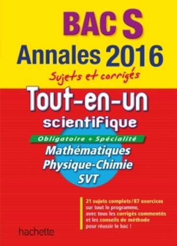 Bac S Tout-en-un scientifique. Sujets et corrigés  Edition 2016 - Occasion