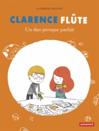 Sandrine Bonini - Clarence Flûte  : Un duo presque parfait.