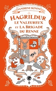 Sandrine Bonini - Hagrildur le valeureux et la brigade du renne.