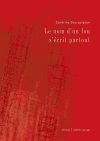 Le nom d'un fou s'écrit partout