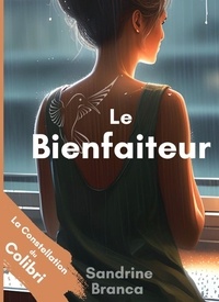 Sandrine Branca - La Constellation du Colibri - Le Bienfaiteur.