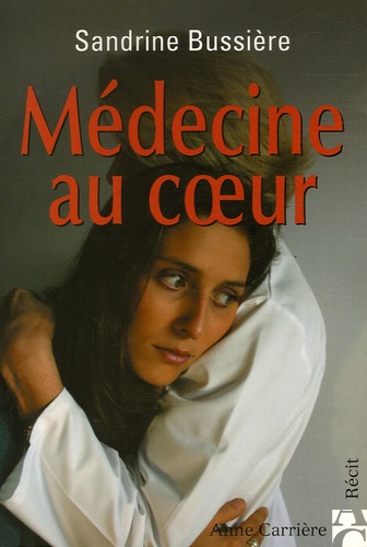 Sandrine Bussière - Médecine au coeur.