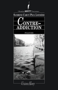 Sandrine Cabut et Paul Loubière - Contre-Addiction.