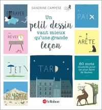 Sandrine Campese - Un petit dessin vaut mieux qu'une grande leçon - 60 mots illustrés pour ne plus faire de fautes.