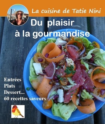 Sandrine Cassagne-Pocq - La cuisine de Tatie Nini - Du plaisir à la gourmandise.