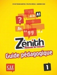 Sandrine Chein et Sylvie Poisson-Quinton - Zenith  : Zénith 1 - Niveau A1 - Guide pédagogique - Ebook.