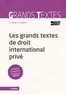 Sandrine Clavel et Estelle Gallant - Les grands textes de droit international privé.
