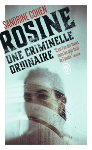 Sandrine Cohen - Rosine - Une criminelle ordinaire.
