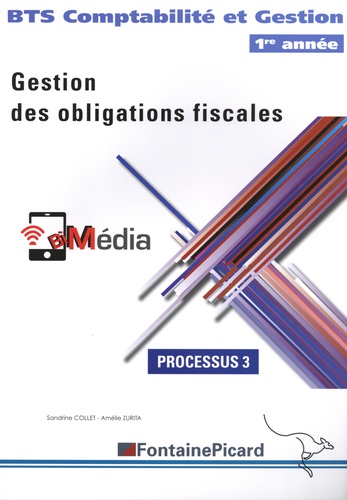 Sandrine Collet et Amélie Zurita - Gestion des obligations fiscales BTS Comptabilité et Gestion 1re année - Processus 3.