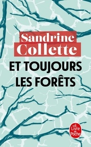 Sandrine Collette - Et toujours les forêts.
