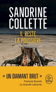 Sandrine Collette - Il reste la poussière.