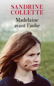 Sandrine Collette - Madelaine avant l'aube.