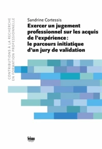Exercer un jugement professionnel sur les acquis de l'expérience : le parcours initiatique d'un jury de validation
