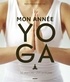 Sandrine Cossé et Béatrice Bürgi - Mon année yoga - 52 séances, 250 postures.