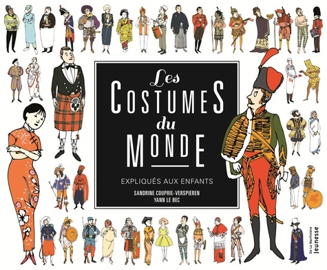 Les costumes du monde expliqués aux enfants de Sandrine Couprie-Verspieren  - Album - Livre - Decitre
