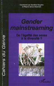 Sandrine Dauphin et Réjane Sénac-Slawinski - Cahiers du genre N° 44, 2008 : Gender mainstreaming - De l'égalité des sexes à la diversité?.