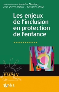 Sandrine Dautigny et Jean-Pierre Mahier - Les enjeux de l'inclusion en protection de l'enfance.