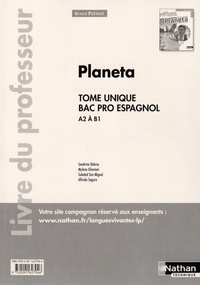 Sandrine Debras et Mylène Ghariani - Espagnol Bac Pro A2-B1 Planeta - Livre du professeur.